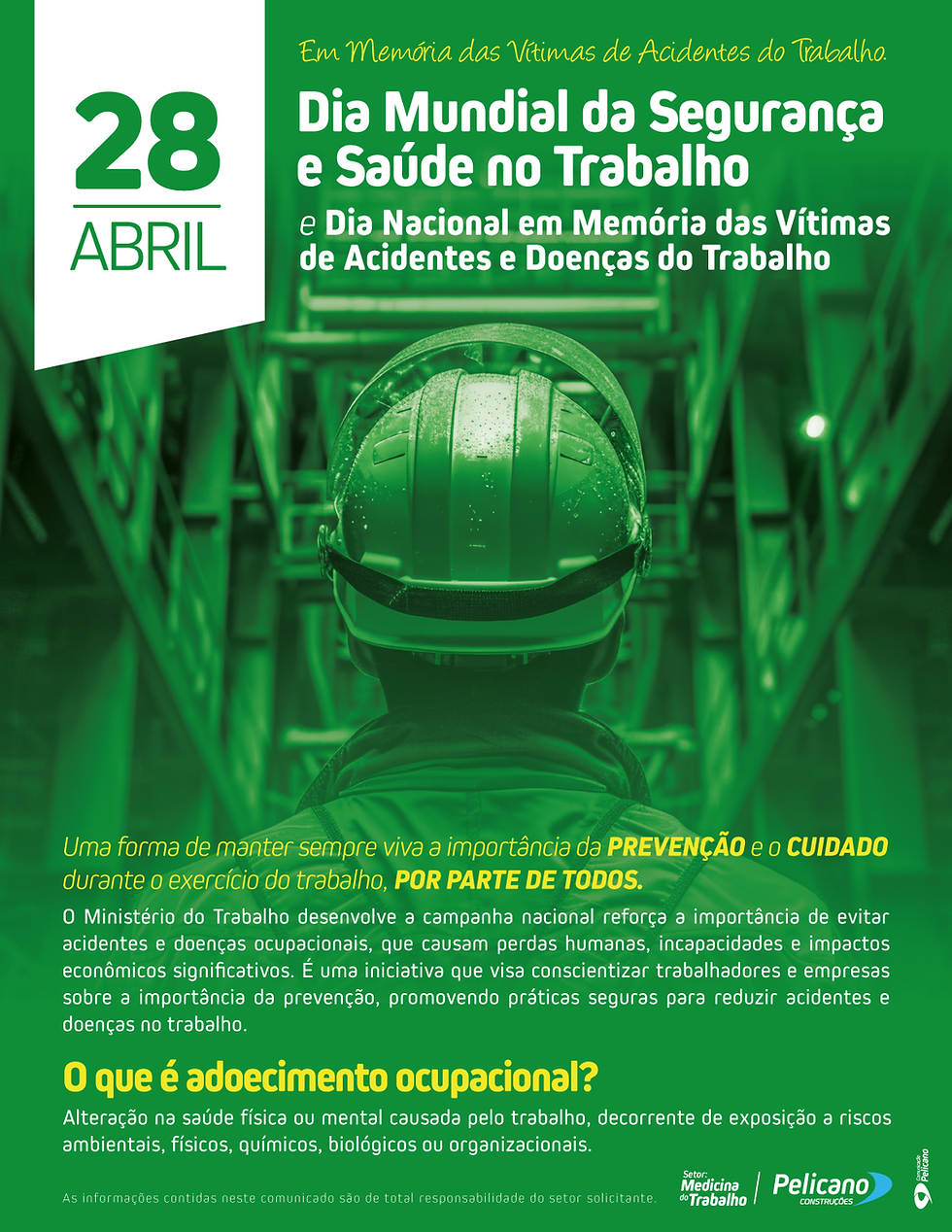 Dia Mundial da Segurança e Saúde no Trabalho e Dia Nacional em Memória das Vítimas de Acidentes e Doenças do Trabalho