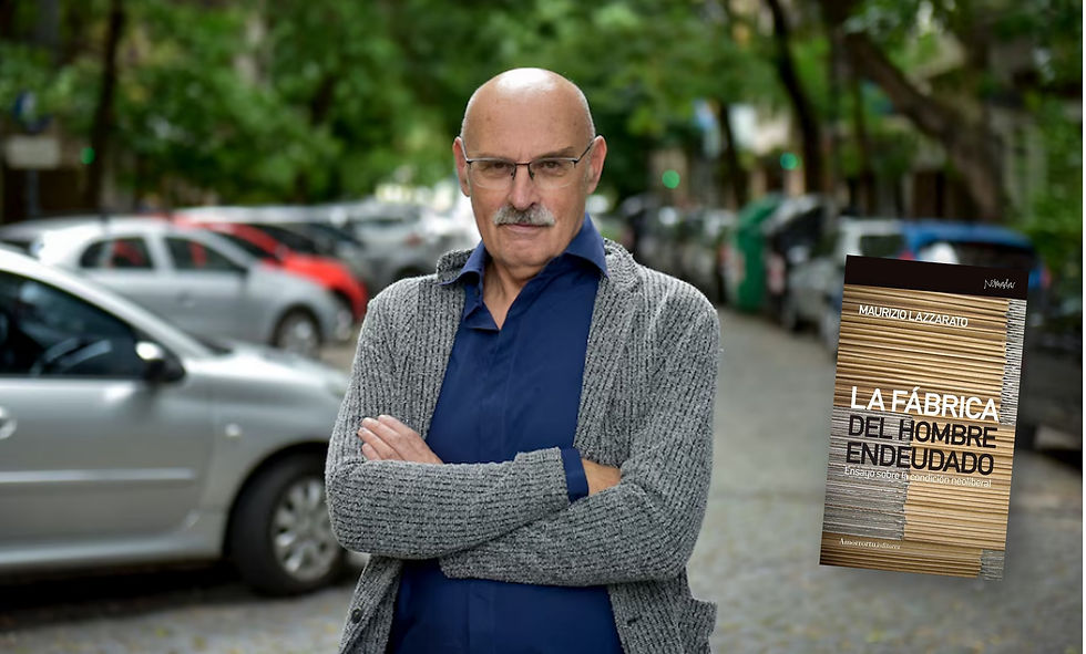 Para Mauricio Lazzarato la relación acreedor-deudor es el punto crucial de la trama capitalista porque “todos son culpables y reponsables frente al capital”.