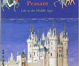 The Duke and the Peasant: Life in the Middle Ages – Sister Wendy Beckett (1997)