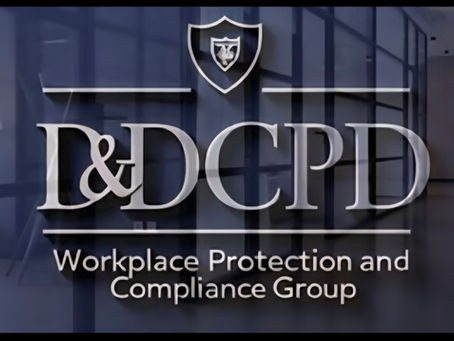 D&DCPD Workplace Protection Newsletter: Are Your Workplace Policies Complete — and Are Your Employment Contracts Actually Protecting You?