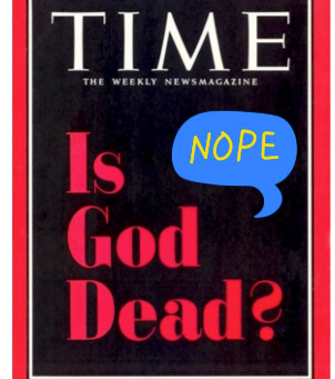 God is Alive, Cynicism is Dead
