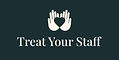 TREAT YOUR STAFF