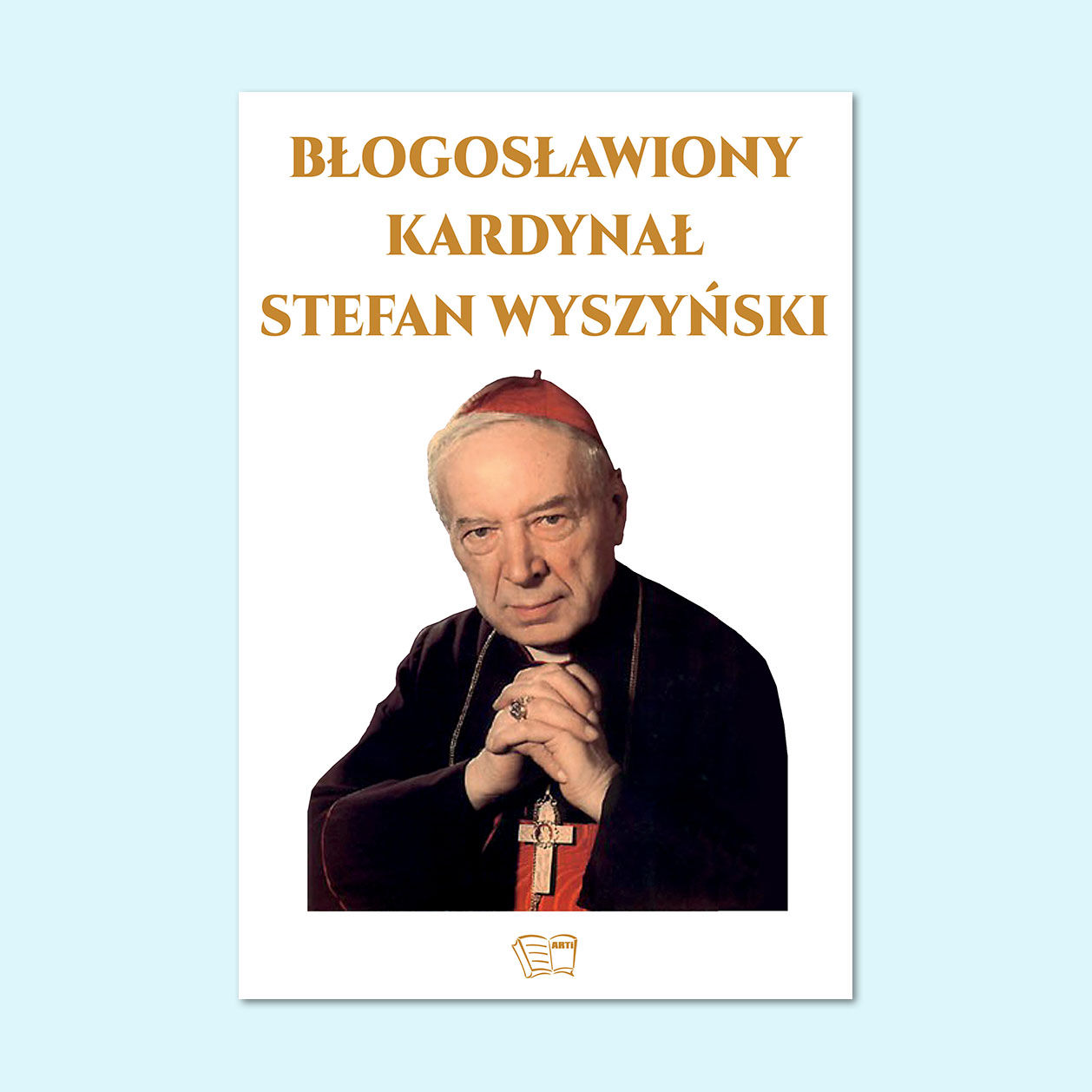 BŁOGOSŁAWIONY KARDYNAŁ STEFAN WYSZYŃSKI 304 str.r.