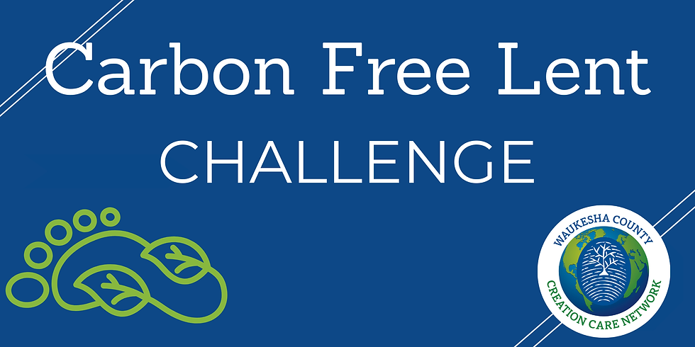 Blue background with text "Carbon Free Lent CHALLENGE." Features a green footprint with leaves and the Waukesha County Creation Care logo.