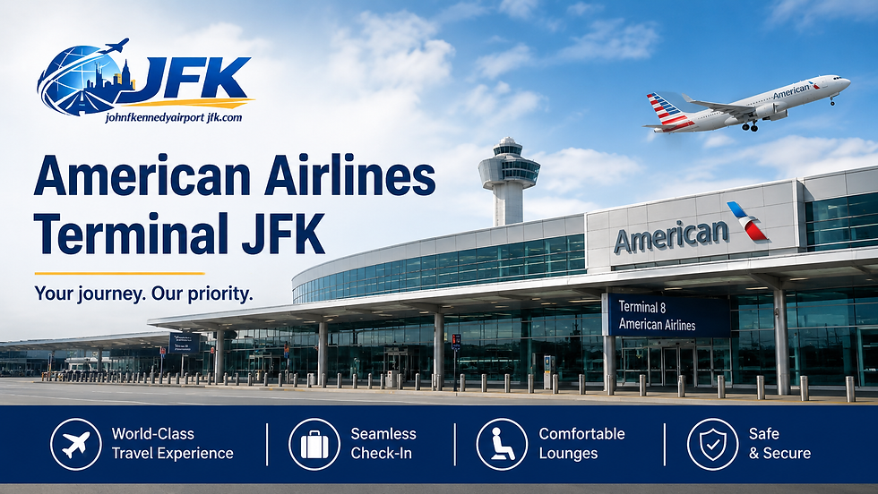 American Airlines Terminal JFK: Everything Passengers Need to Know