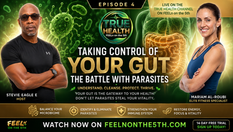 TRUE HEALTH EPISODE 4: Taking Control of Your Gut — The Battle With Parasites
