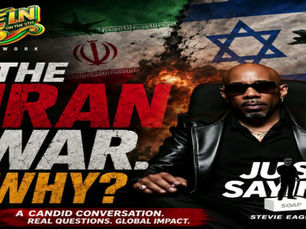 War, Power and the Questions the World Must Ask about Iran war: Stevie Eagle E's Latest Just Saying Podcast Sparks Debate