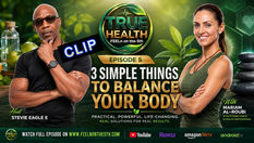 TRUE HEALTH EPISODE 5: Three Simple Things That Could Help You Reconnect With Your Body