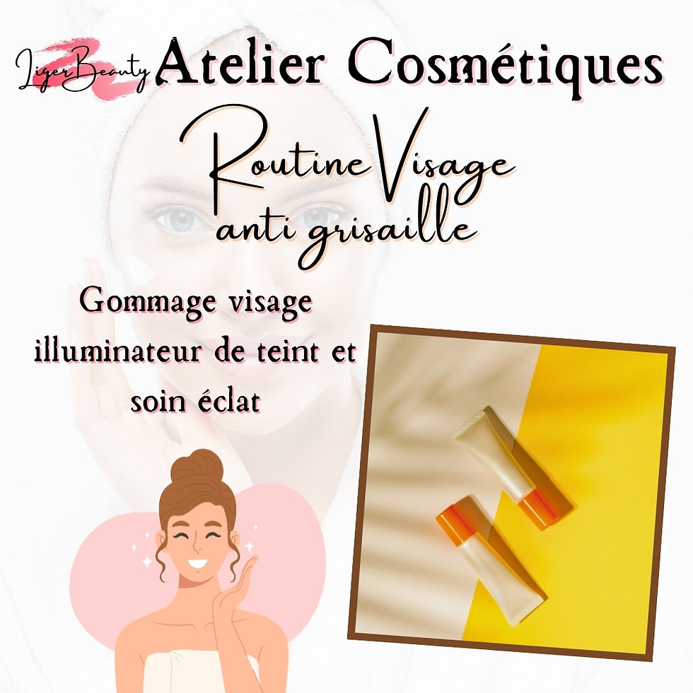 Atelier cosmétique: routine visage anti-grisaille