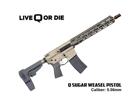 SOLD OUT! Q Sugar Weasel 5.56 Raffle 26-063