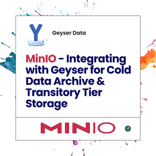MinIO: Integrating MinIO with Geyser Data for Cold Data Archive & Transitory Tier Storage