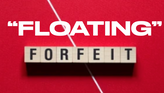 Floating Forfeits