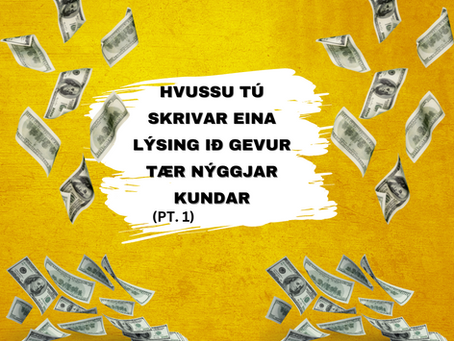 Hvussu Tú Skrivar Eina Lýsing, Ið Gevur Tær Fleiri Kundar (PT.1)