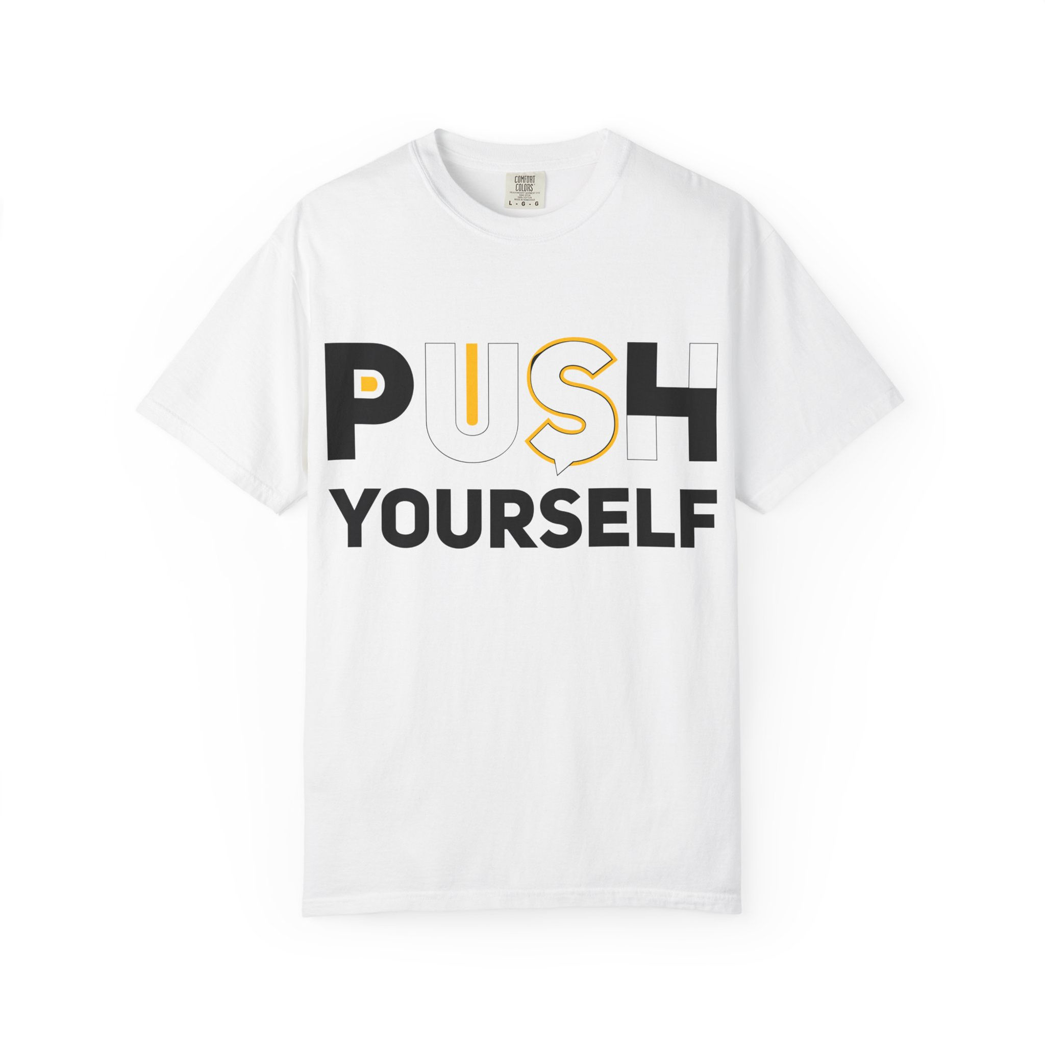 Motivational T-Shirt, Push Yourself Apparel, Unisex Casual Tee, Fitness Shirt