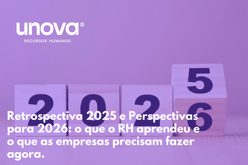 Retrospectiva 2025 e Perspectivas para 2026: o que o RH aprendeu e o que as empresas precisam fazer agora.