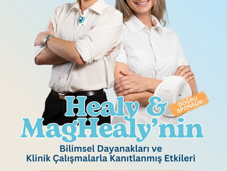 Healy ve Maghealy’nin Bilimsel Dayanakları ve Klinik Çalışmalarla Kanıtlanmış Etkileri Tanıtım ve Eğitimi:17 Mart Pazartesi 21.30