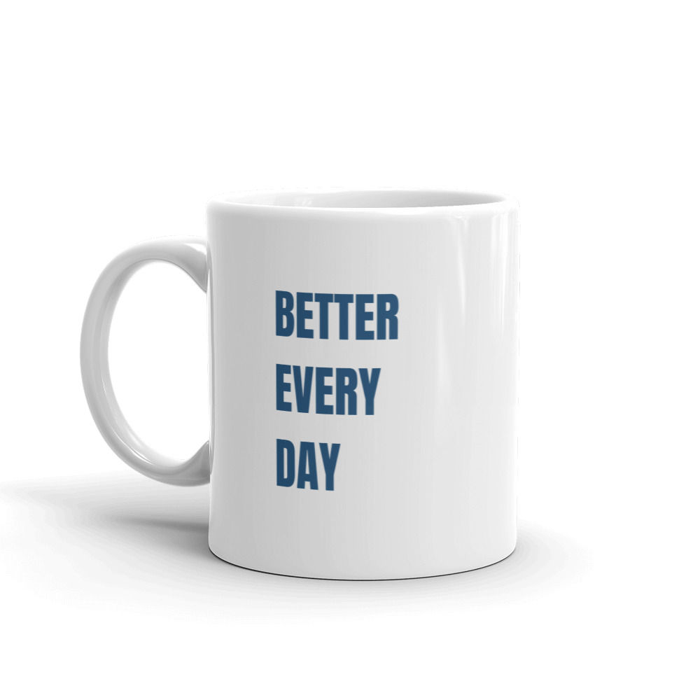 Better Every Day Mug