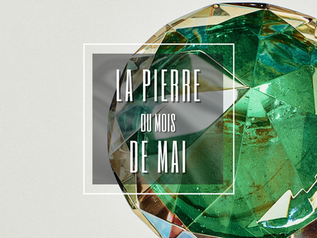 LA PIERRE DU MOIS DE MAI