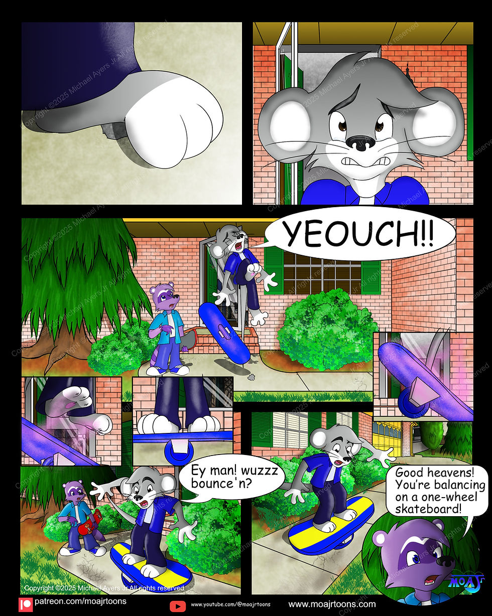 In this colorful Meet Yohz Skateboard Comic page 136, Yohz accidentally steps on a rock. Yohz react with tears coming out of his eyes. Yohz jumps screaming “Yeouch!!” The pink fog starts glowing on Yohz’s skateboard and his feet. Yohz lands his feet on the board. The Skateboard starts rolling with Yohz on it saying, “Ey man! Wuzzz bounce’n?” Mykel with his shock look on his face saying, “Good heavens! You’re balancing on a one-wheel skateboard.