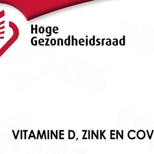 Advies nr. 9620 van de Hoge Gezondheidsraad inzake vitamine D en zink vs C-19 ( januari 2021)