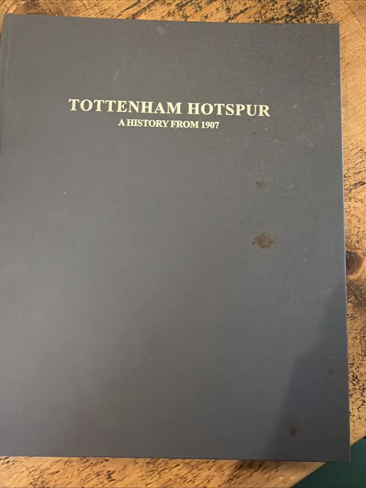 Tottenham Hotspur 1907 a History of the Football Club
