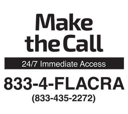 Make the Call 833-4-FLACRA