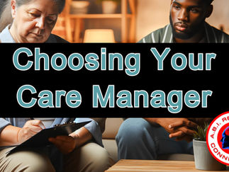 Choosing Your Care Manager - Where your your choices matter most. Brain Injury Home Services.