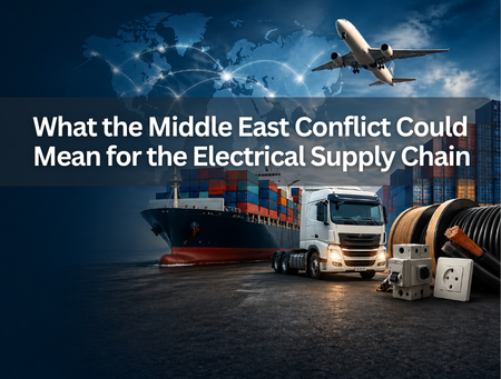 What the Middle East Conflict Could Mean for Pricing and Availability in the Electrical Supply Chain  