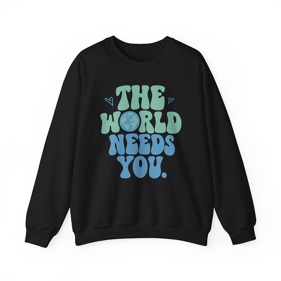 Thumbnail: The World Needs You Sweatshirt | Inspirational Crewneck | Encouragement Gift