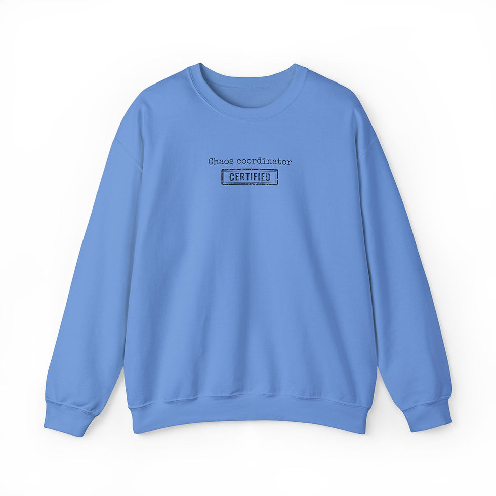 Thumbnail: Chaos Coordinator Certified Sweatshirt