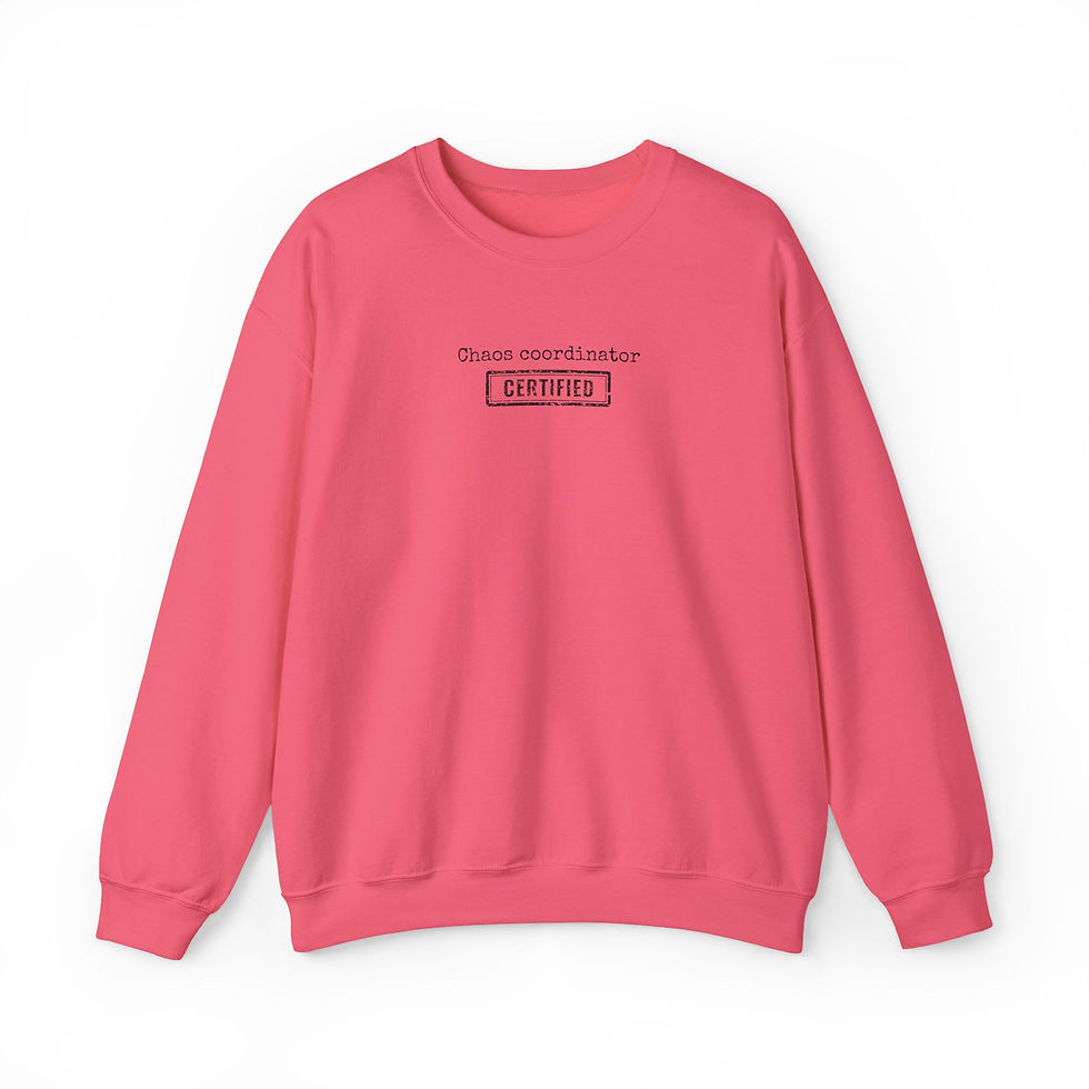 Thumbnail: Chaos Coordinator Certified Sweatshirt