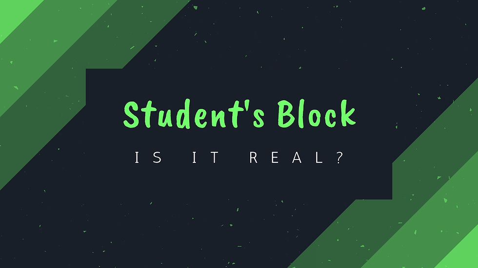 A Student’s Block: Is it real?