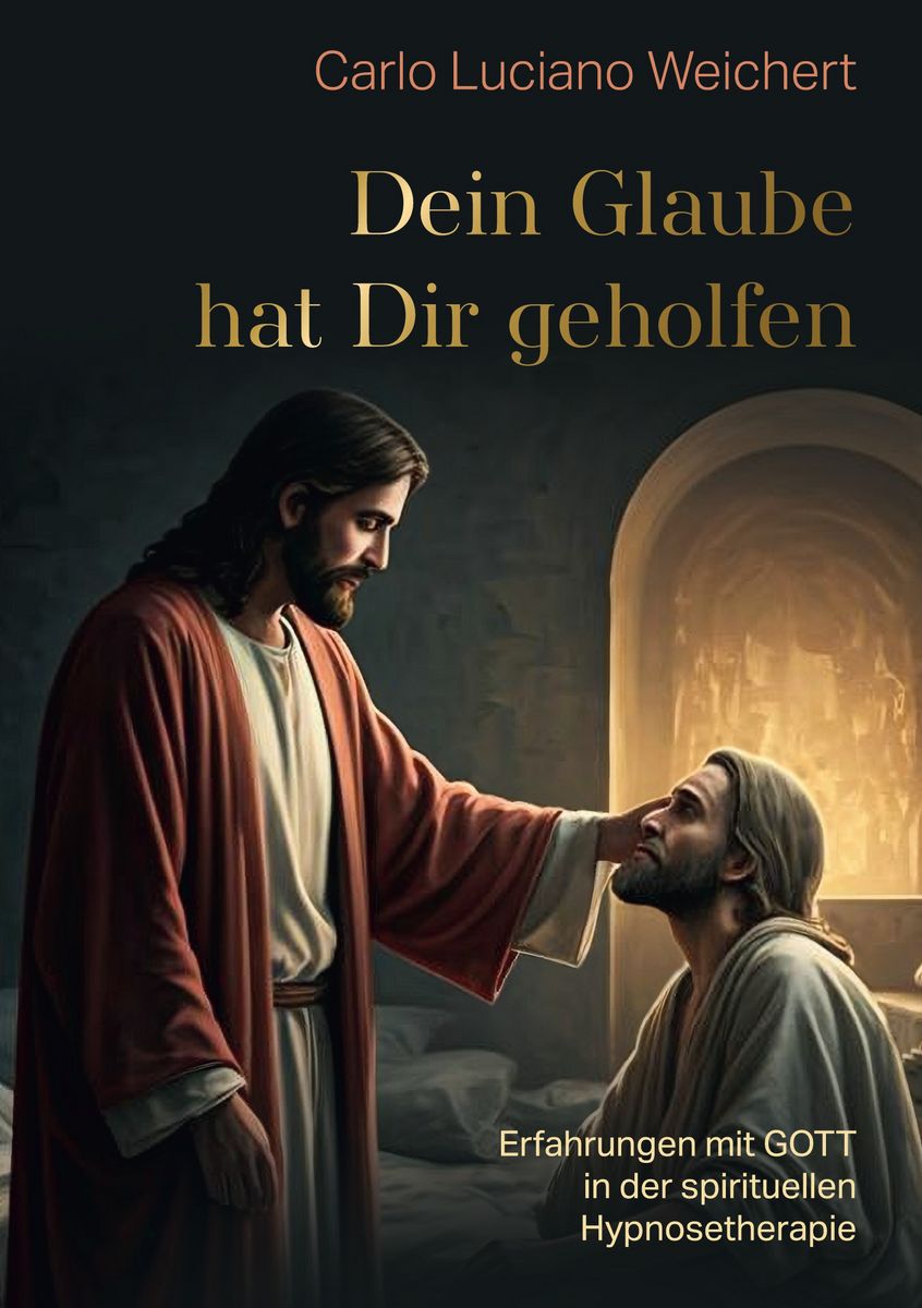 Dein Glaube hat dir geholfen