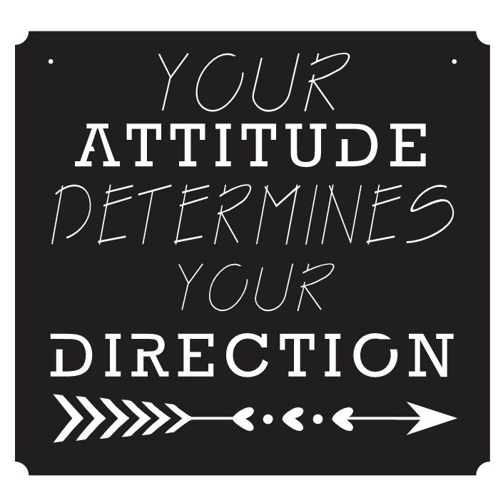 Attitude Determines Your Direction