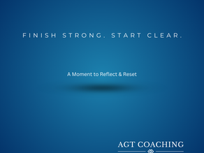 FINISH STRONG, START CLEAR: A YEAR-END REFLECTION FOR REAL GROWTH