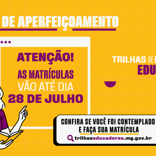 Últimos dias de matrícula para servidores no Trilhas de Futuro Educadores