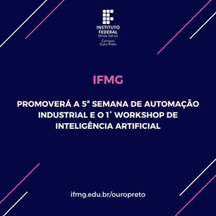 IFMG promoverá a 5ª Semana de Automação Industrial e o 1° Workshop de Inteligência Artificial