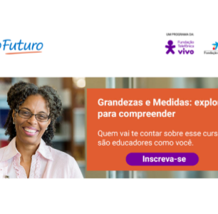 Matemática: Grandezas e Medidas - uma nova forma de ensinar