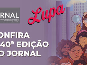 Professores e estudantes da rede estadual de ensino já podem acessar a 40ª edição do Jornal Lupa