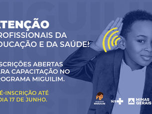 Inscrições abertas para capacitação de profissionais no Programa Miguilim – Saúde Ocular dos Estudantes