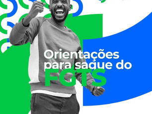 Orientações para saque do FGTS - LC 100/2007