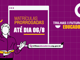 Prazo de matrícula para o Trilhas de Futuro Educadores foi prorrogado para o dia 6 de agosto