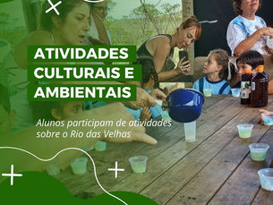 Alunos participam de atividades culturais e ambientais sobre o Rio das Velhas