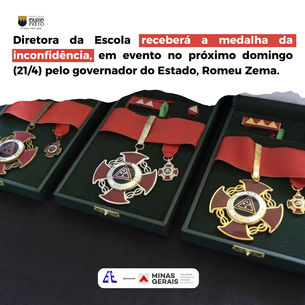 Diretora da Escola receberá a medalha da inconfidência, em evento no próximo domingo (21/4) pelo governador do Estado, Romeu Zema.
