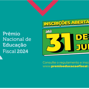 Escolas têm até 31 de julho para inscrever projetos no Prêmio Nacional de Educação Fiscal