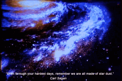 We are made of stars - Carl Sagan