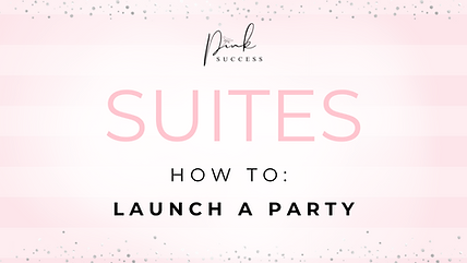 Suites How to Launch a Party.png
