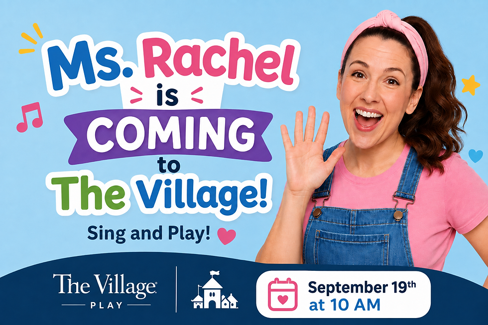 Ms. Rachel is coming to The Village!