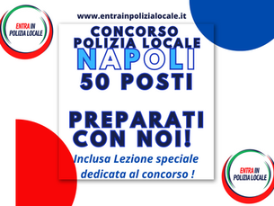 Concorso 50 posti Agente di Polizia Locale a Napoli, bandito nel novembre 2023.