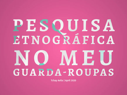 Estudo etnográfico do meu guarda-roupas
